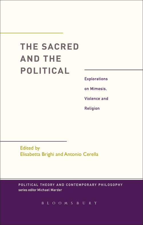 Book cover of The Sacred and the Political: Explorations on Mimesis, Violence and Religion (Political Theory and Contemporary Philosophy)