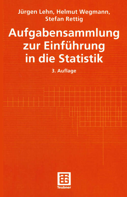 Book cover of Aufgabensammlung zur Einführung in die Statistik (3., überarb. Aufl. 2001) (Teubner Studienbücher Mathematik)