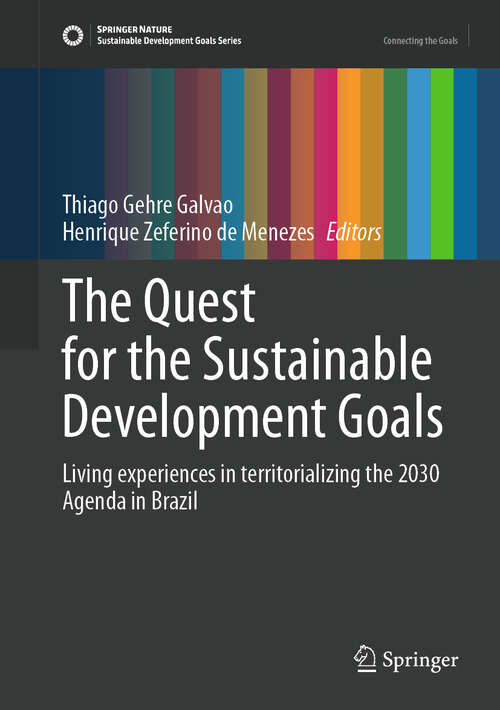 Book cover of The Quest for the Sustainable Development Goals: Living experiences in territorializing the 2030 Agenda in Brazil (2024) (Sustainable Development Goals Series)