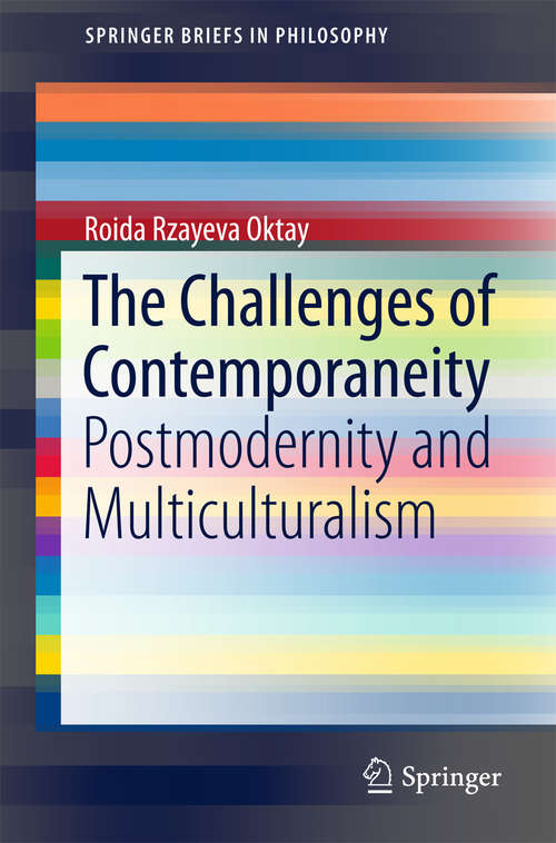 Book cover of The Challenges of Contemporaneity: Postmodernity and Multiculturalism (1st ed. 2016) (SpringerBriefs in Philosophy)