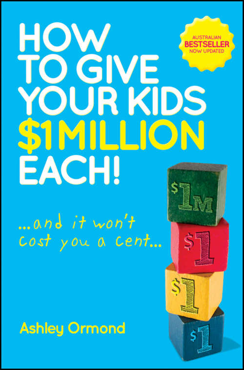 Book cover of How to Give Your Kids $1 Million Each! (And It Won't Cost You a Cent) (Updated Edition)
