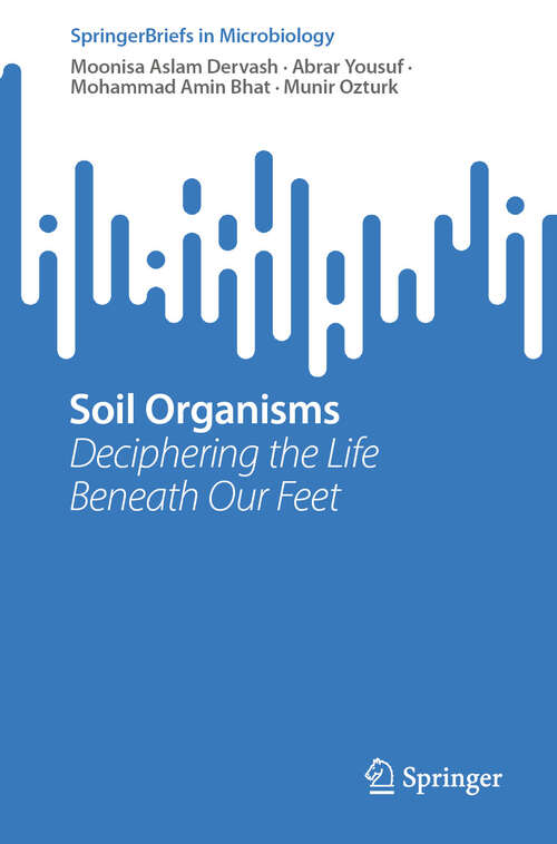 Book cover of Soil Organisms: Deciphering the Life Beneath Our Feet (2024) (SpringerBriefs in Microbiology)