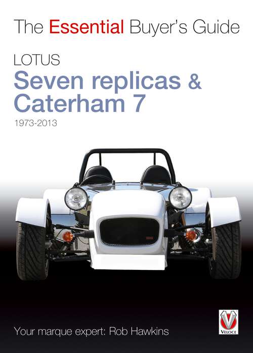 Book cover of Lotus Seven replicas & Caterham 7: The Essential Buyer’s Guide (Essential Buyer's Guide)