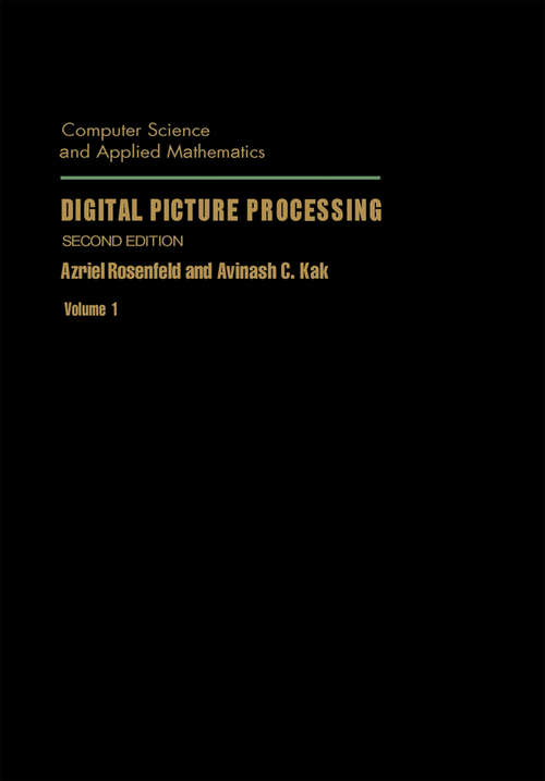 Book cover of Digital Picture Processing (2) (Computer Science and Applied Mathematics: Volume 1)