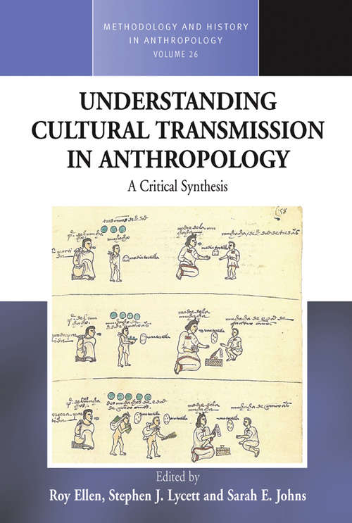 Book cover of Understanding Cultural Transmission in Anthropology: A Critical Synthesis (Methodology & History in Anthropology #26)