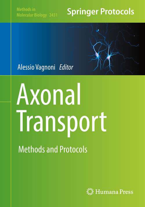 Book cover of Axonal Transport: Methods and Protocols (1st ed. 2022) (Methods in Molecular Biology #2431)