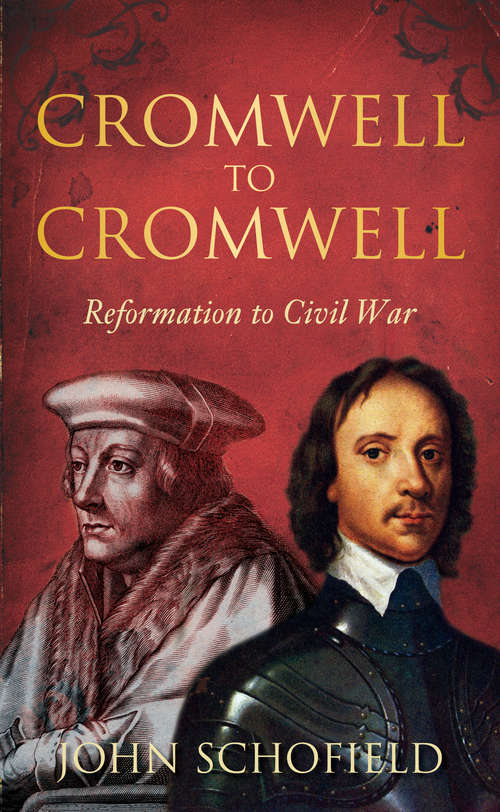 Book cover of Cromwell to Cromwell: Reformation to Civil War (History Press Ser.)