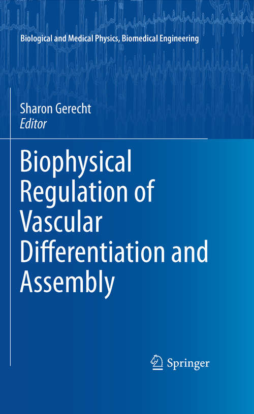 Book cover of Biophysical Regulation of Vascular Differentiation and Assembly (2011) (Biological and Medical Physics, Biomedical Engineering)