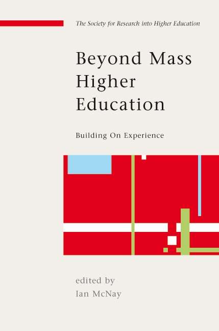 Book cover of Beyond Mass Higher Education: Building On Experience (UK Higher Education OUP  Humanities & Social Sciences Higher Education OUP)