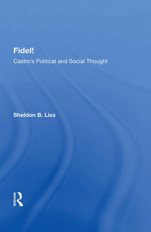 Book cover of Fidel!: Castro's Political And Social Thought