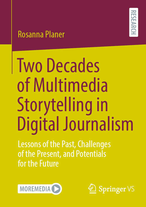 Book cover of Two Decades of Multimedia Storytelling in Digital Journalism: Lessons of the Past, Challenges of the Present, and Potentials for the Future (2024)