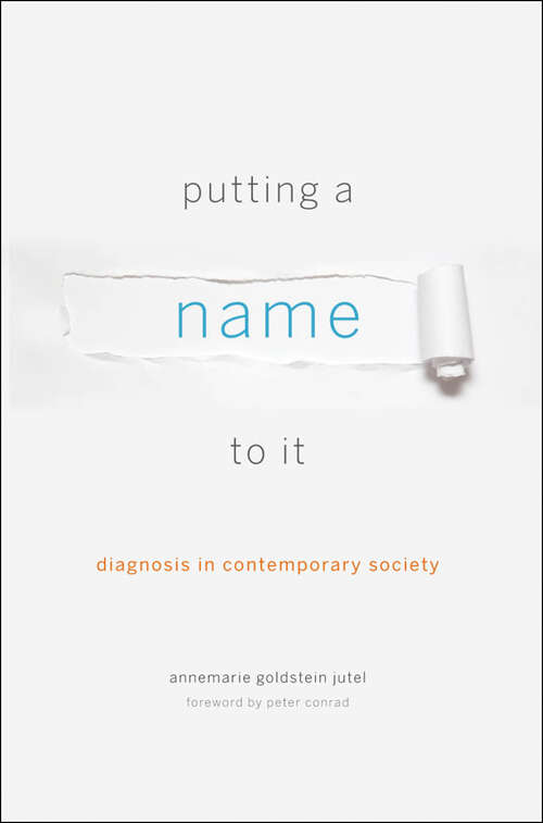 Book cover of Putting a Name to It: Diagnosis in Contemporary Society