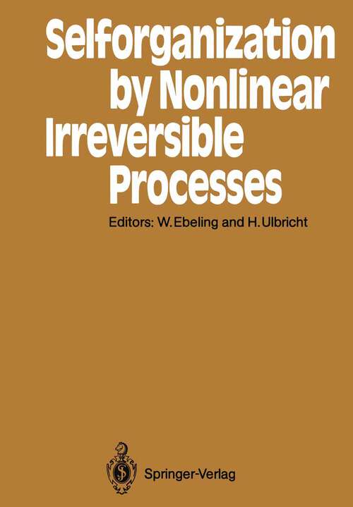 Book cover of Selforganization by Nonlinear Irreversible Processes: Proceedings of the Third International Conference Kühlungsborn, GDR, March 18–22, 1985 (1986) (Springer Series in Synergetics #33)