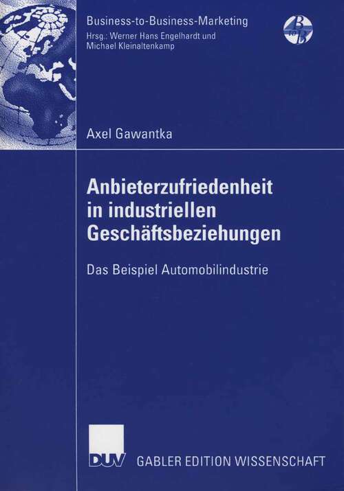 Book cover of Anbieterzufriedenheit in industriellen Geschäftsbeziehungen: Das Beispiel Automobilindustrie (2006) (Business-to-Business-Marketing)