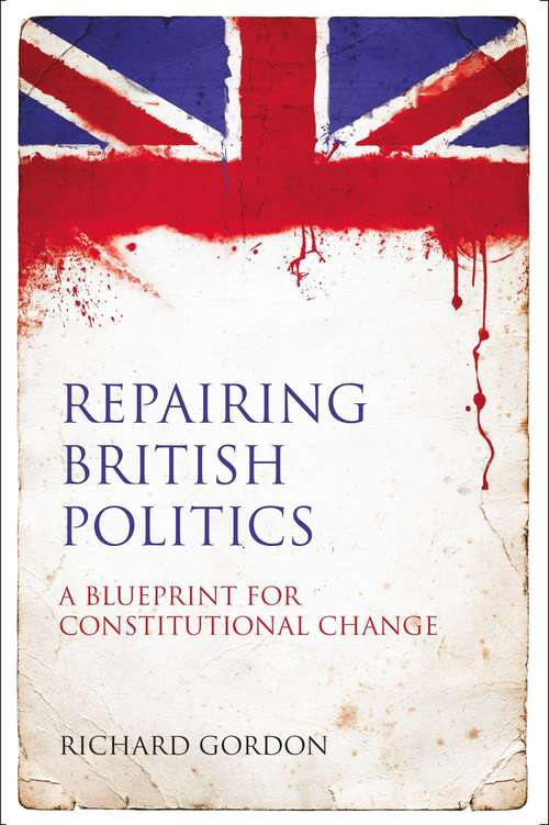 Book cover of Repairing British Politics: A Blueprint For Constitutional Change (PDF)