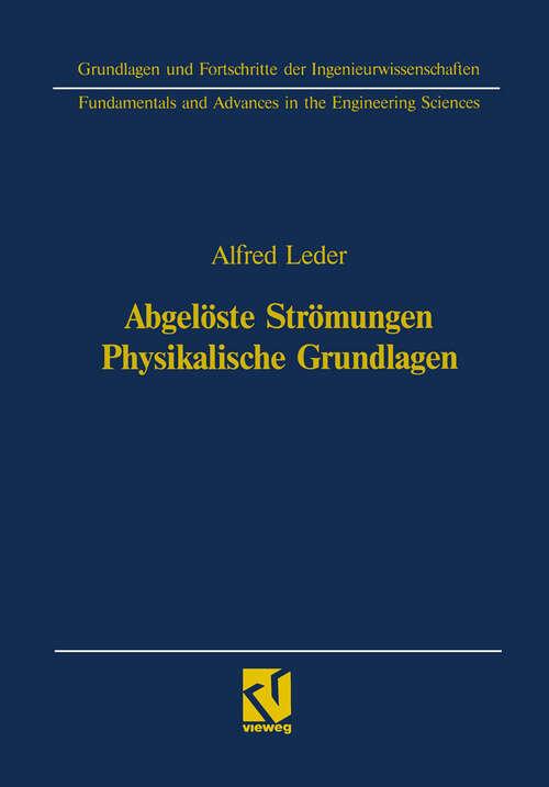 Book cover of Abgelöste Strömungen Physikalische Grundlagen (1992) (Grundlagen und Fortschritte der Ingenieurwissenschaften)