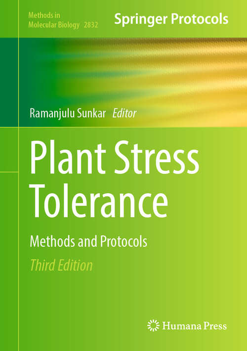 Book cover of Plant Stress Tolerance: Methods and Protocols (Third Edition 2024) (Methods in Molecular Biology #2832)