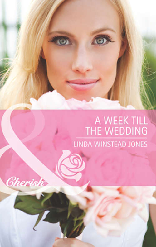 Book cover of A Week Till the Wedding (ePub First edition) (Mills And Boon Cherish Ser.)