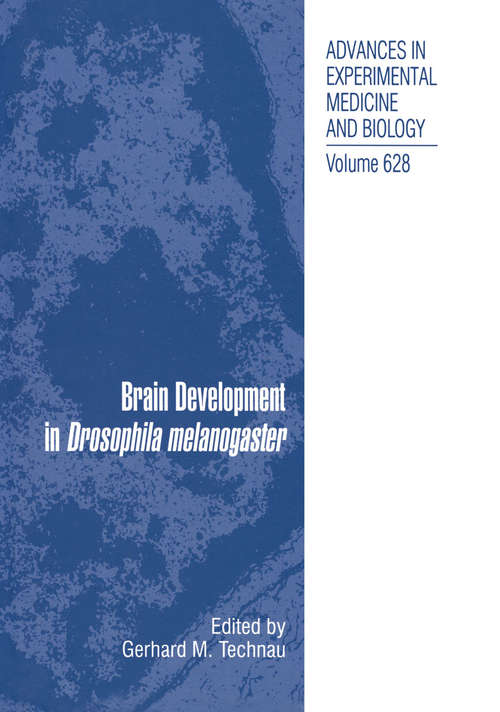 Book cover of Brain Development in Drosophila melanogaster (2008) (Advances in Experimental Medicine and Biology #628)