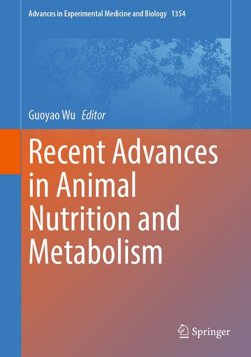 Book cover of Recent Advances in Animal Nutrition and Metabolism (1st ed. 2022) (Advances in Experimental Medicine and Biology #1354)