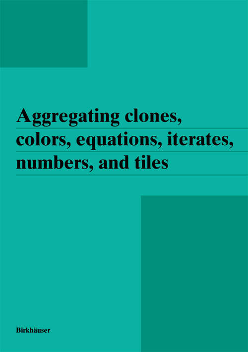 Book cover of Aggregating clones, colors, equations, iterates, numbers, and tiles (1995)