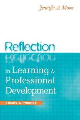 Book cover of Reflection In Learning And Professional Development: Theory And Practice (PDF)