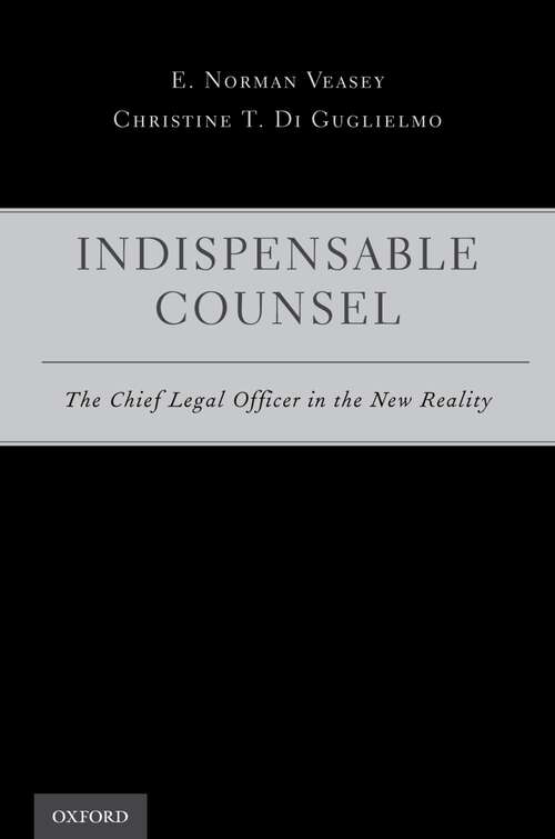 Book cover of Indispensable Counsel: The Chief Legal Officer in the New Reality