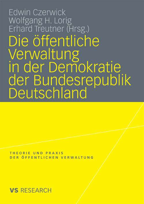 Book cover of Die öffentliche Verwaltung in der Demokratie der Bundesrepublik Deutschland (2010) (Theorie und Praxis der öffentlichen Verwaltung)