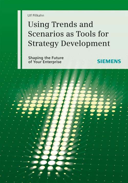 Book cover of Using Trends and Scenarios as Tools for Strategy Development: Shaping the Future of Your Enterprise
