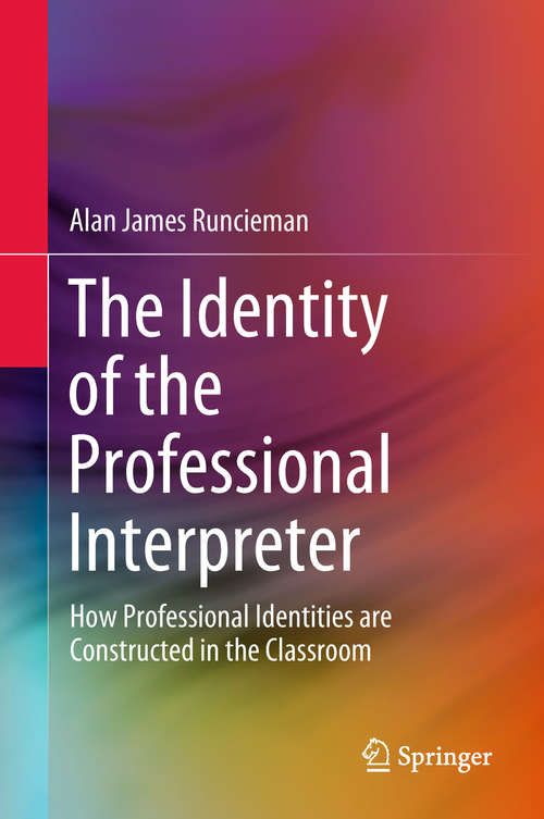 Book cover of The Identity of the Professional Interpreter: How Professional Identities are Constructed in the Classroom