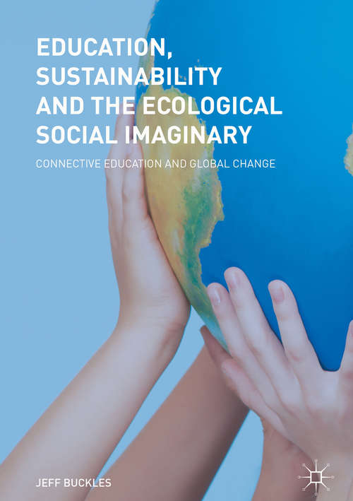 Book cover of Education, Sustainability and the Ecological Social Imaginary: Connective Education and Global Change