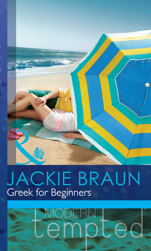 Book cover of Greek for Beginners: A Greek Escape / Greek For Beginners / My Sexy Greek Summer (ePub First edition) (Mills And Boon Modern Tempted Ser.)