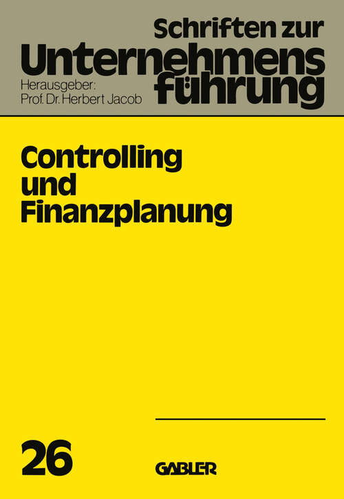 Book cover of Controlling und Finanzplanung (1979) (Schriften zur Unternehmensführung #26)