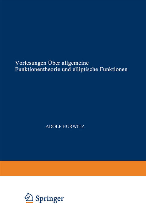 Book cover of Vorlesungen über allgemeine Funktionentheorie und elliptische Funktionen (1922) (Grundlehren der mathematischen Wissenschaften #3)