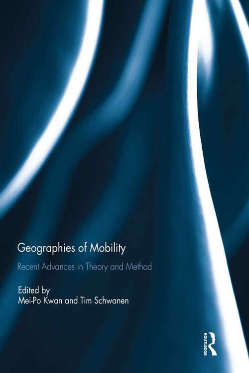 Book cover of Geographies of Mobility: Recent Advances in Theory and Method