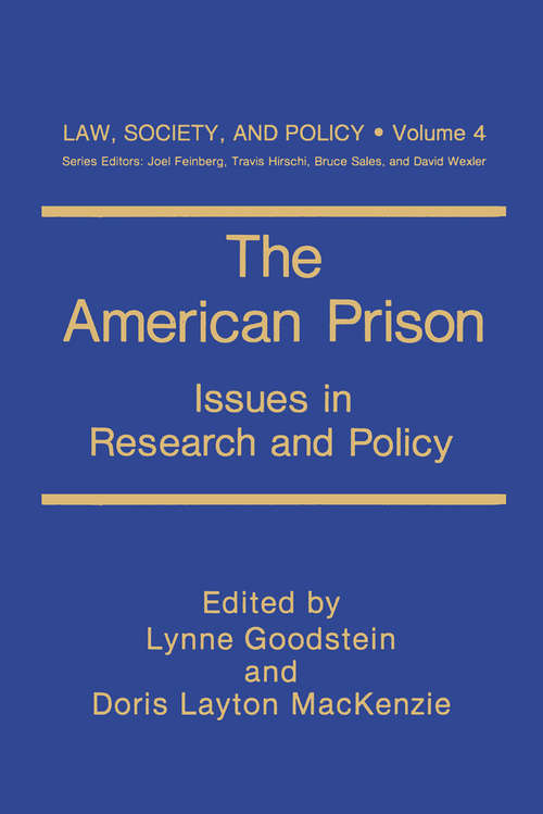 Book cover of The American Prison: Issues in Research and Policy (1989) (Law, Society and Policy #4)