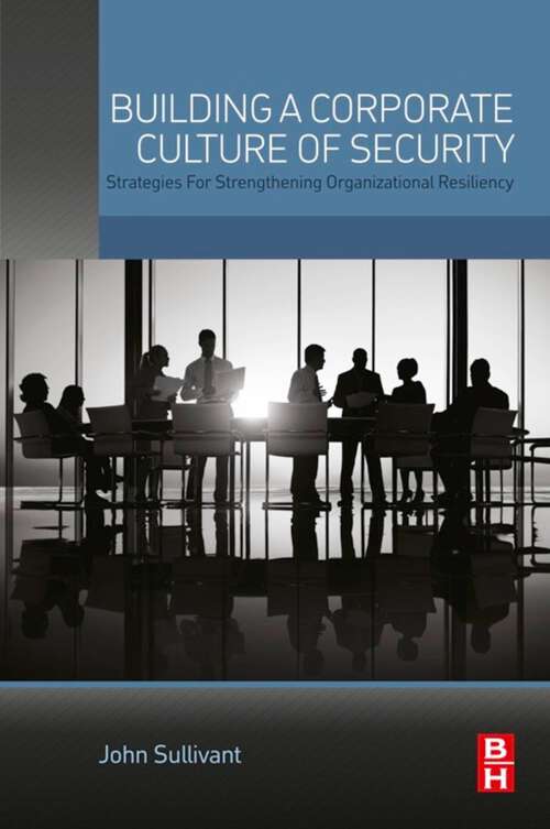 Book cover of Building a Corporate Culture of Security: Strategies for Strengthening Organizational Resiliency