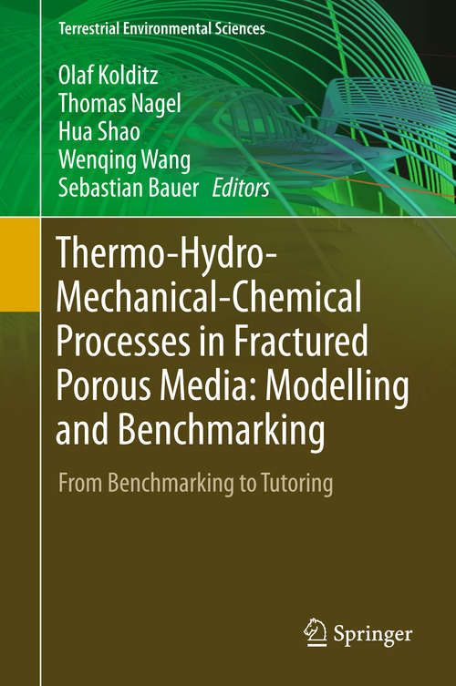 Book cover of Thermo-Hydro-Mechanical-Chemical Processes in Fractured Porous Media: From Benchmarking to Tutoring (1st ed. 2018) (Terrestrial Environmental Sciences)