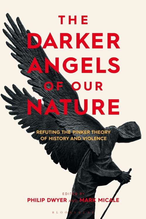 Book cover of The Darker Angels of Our Nature: Refuting the Pinker Theory of History & Violence