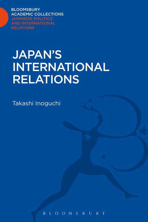 Book cover of Japan's International Relations (Bloomsbury Academic Collections: Japan)