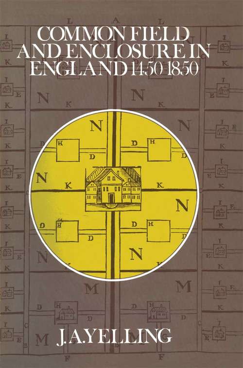 Book cover of Common Field and Enclosure in England 1450–1850: (pdf) (1st ed. 1977)
