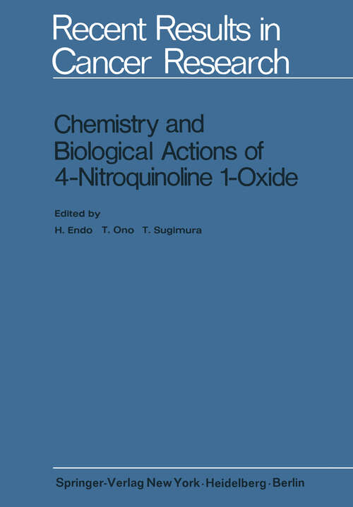 Book cover of Chemistry and Biological Actions of 4-Nitroquinoline 1-Oxide (1971) (Recent Results in Cancer Research #34)