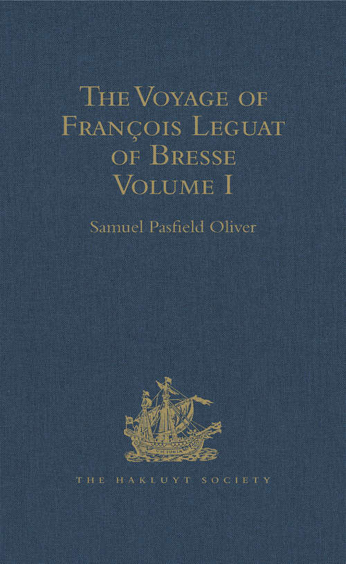 Book cover of The Voyage of François Leguat of Bresse to Rodriguez, Mauritius, Java, and the Cape of Good Hope: Volume I (Hakluyt Society, First Series)