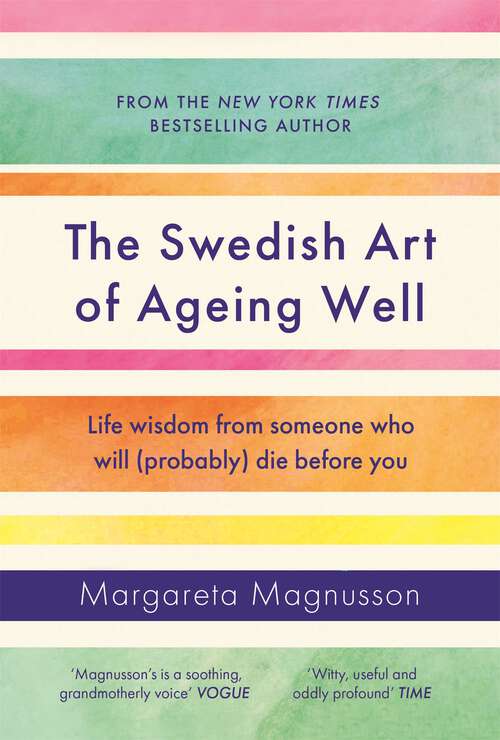 Book cover of The Swedish Art of Ageing Well: Life wisdom from someone who will (probably) die before you