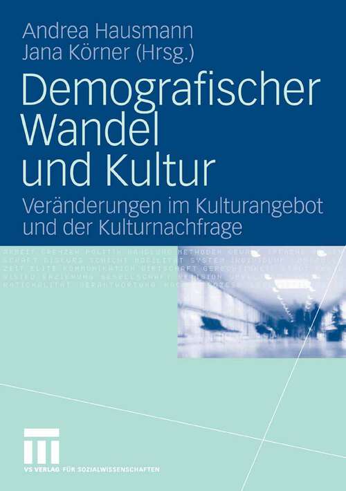 Book cover of Demografischer Wandel und Kultur: Veränderungen im Kulturangebot und der Kulturnachfrage (2009)