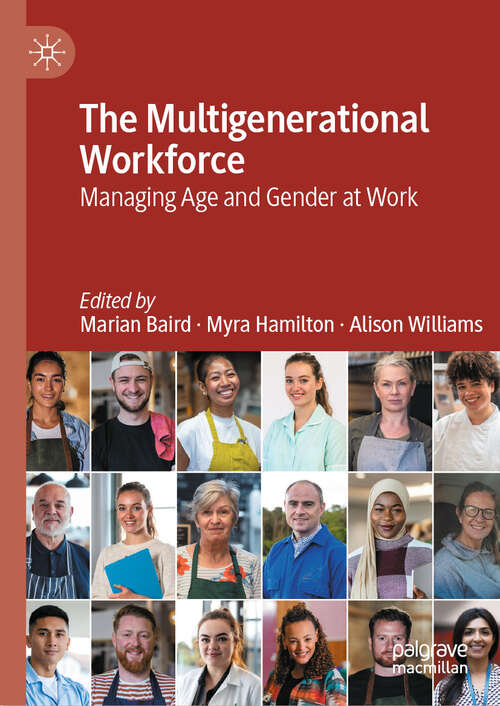 Book cover of The Multigenerational Workforce: Managing Age and Gender at Work