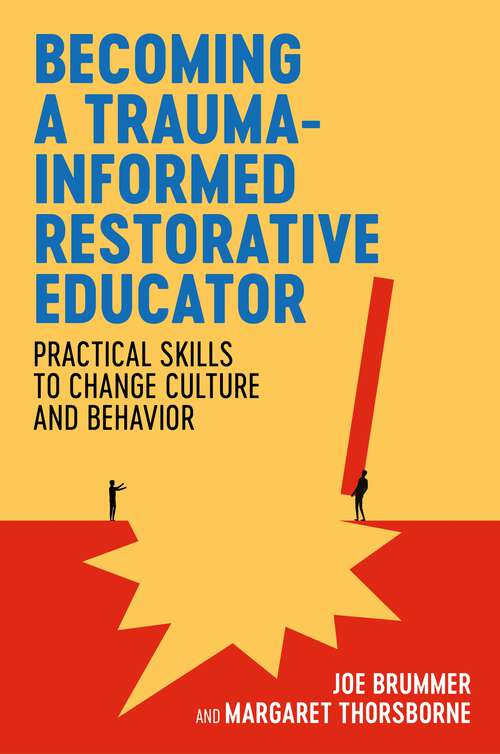 Book cover of Becoming a Trauma-informed Restorative Educator: Practical Skills to Change Culture and Behavior
