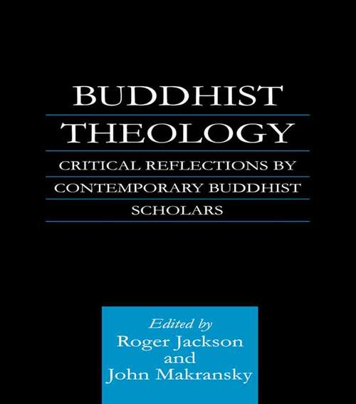 Book cover of Buddhist Theology: Critical Reflections by Contemporary Buddhist Scholars (Routledge Critical Studies in Buddhism)