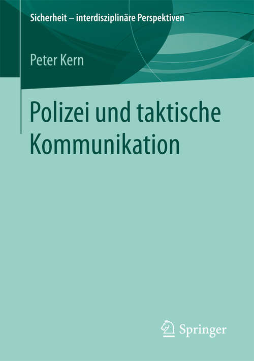 Book cover of Polizei und taktische Kommunikation (Sicherheit – interdisziplinäre Perspektiven)