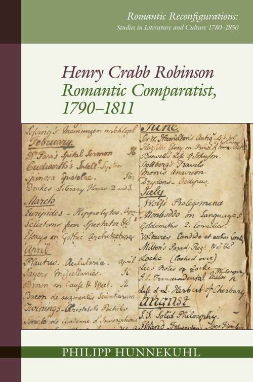 Book cover of Henry Crabb Robinson: Romantic Comparatist, 1790-1811 (Romantic Reconfigurations: Studies in Literature and Culture 1780-1850 #13)